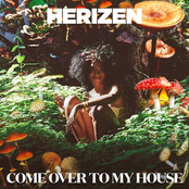 Herizen: Come over to My House