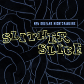 New Orleans Nightcrawlers: Slither Slice