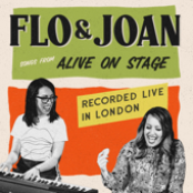 Flo & Joan: Alive on Stage (Recorded Live in London)