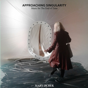 Mary Ocher: Approaching Singularity: Music for The End of Time