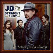 JD & The Straight Shot: Better Find a Church