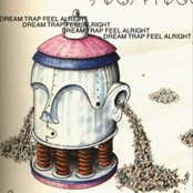 DREAM TRAP FEEL ALRIGHT?