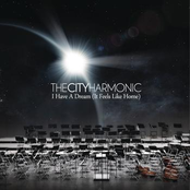 I Have A Dream (it Feels Like Home) by The City Harmonic