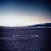 Every Day Is Exactly the Same