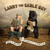 Larry The Cable Guy: Morning Constitutions
