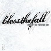 I Wouldn't Quit If Everyone Quit by Blessthefall