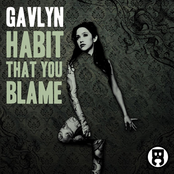 Gavlyn: Habit That You Blame