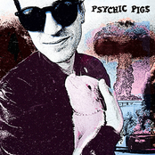 PSYCHIC PIGS "Psychic Pigs" LP