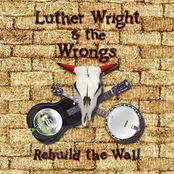 Don't Leave Me Now by Luther Wright & The Wrongs