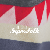 Ian Kelly: SuperFolk