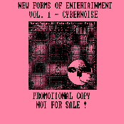 New Forms Of Entertainment Vol. 1 - Cybernoise