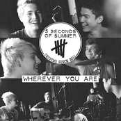 Wherever You Are by 5 Seconds Of Summer