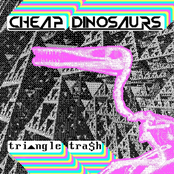 Cheap Dinosaurs: Triangle Trash