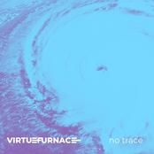 Virtue Furnace: No Trace