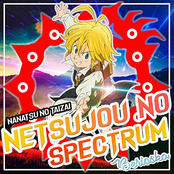 Netsujou No Spectrum (Nanatsu No Taizai)