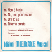 Non È Bugia / No, Non Può Essere / Ora Lo So / Ritorna Presto