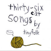 Thirty-Six Cat Songs By Tinyfolk