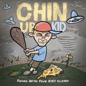 Chin Up, Kid: Swing with Your Eyes Closed