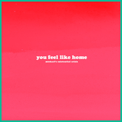 You Feel Like Home