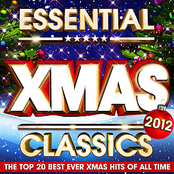 Essential Xmas Classics 2012 - The Top 20 Best Ever Christmas Hits of all Time