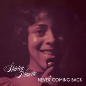 Shirley Nanette: Truth & Soul Presents Shirley Nanette - Never Coming Back