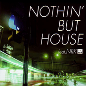 Nothin' But House Feat. Nrk