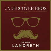 The Bros. Landreth: Undercover Bros.