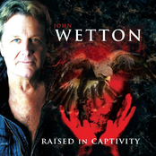 Raised In Captivity by John Wetton