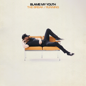 Blame My Youth: The Break / Running