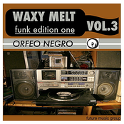 Waxy Melt, Vol. 3: Funk Edition One