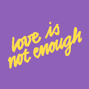 love is not enough