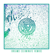 Dreams (Eliminate Remix)