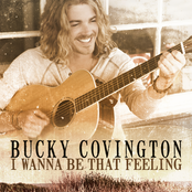 Bucky Covington: I Wanna Be That Feeling