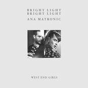 Bright Light Bright Light & Ana Matronic