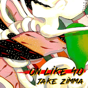 Jake Zimma: On Like 40