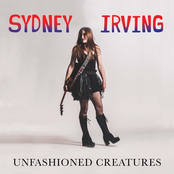 Sydney Irving: Unfashioned Creatures
