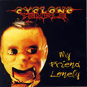 My Friend Lonely by Cyclone Temple
