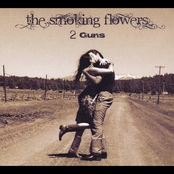 The Smoking Flowers: 2 Guns