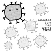 Selected Bum Bap Works (2020)