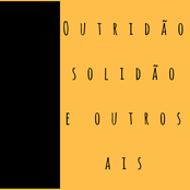 Outridão, solidão e outros ais