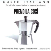 Gusto Italiano - Prendila Così