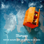 Morgan: Non al denaro non all'amore né al cielo