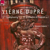 Vincent Dubois: Louis Vierne : Symphonie pour orgue No.3 Op.28 - Marcel Dupré : Trois Préludes , Fugues Op.7