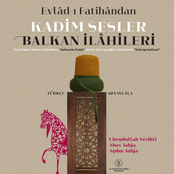 Evlâd-ı Fatihândan Kadim Sesler Balkan İlâhileri, Vol.3
