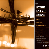 Hymns for All Saints: Lent, Easter, Pentecost
