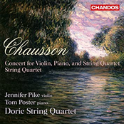Doric Quartet: Chausson : String Quartet Op. 35 ; Concert Op.21