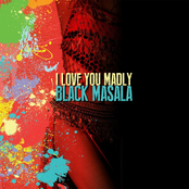 Black Masala: I Love You Madly