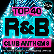 Top 40 R&B Club Anthems 2013 - The Best RnB Dance Chart Hits for Clubbing & Partying ( R and B )
