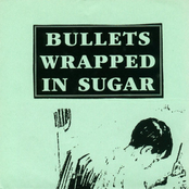 Bullets Wrapped In Sugar