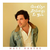 Matt Hartke: Goodbye Belongs to You